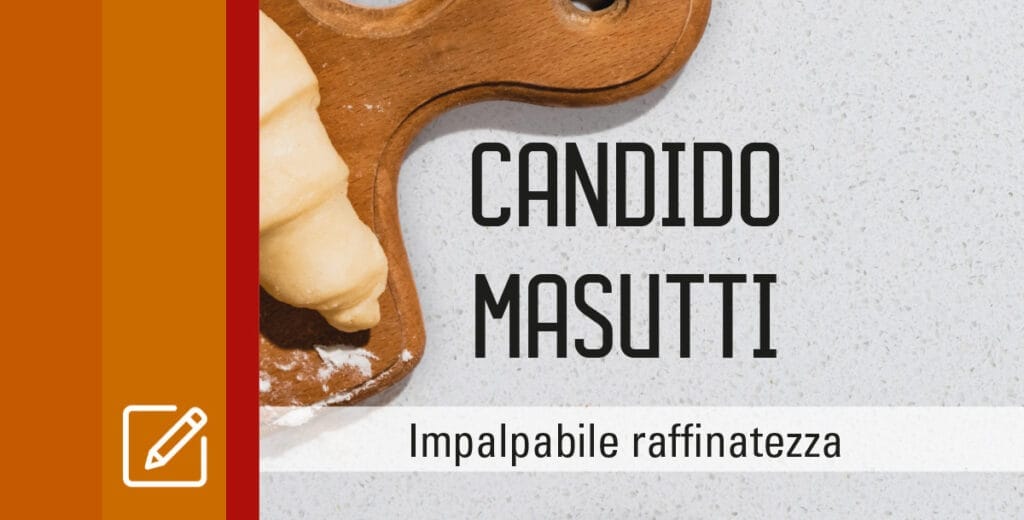 Copertina Articolo: Focus Prodotto Candido Masutti