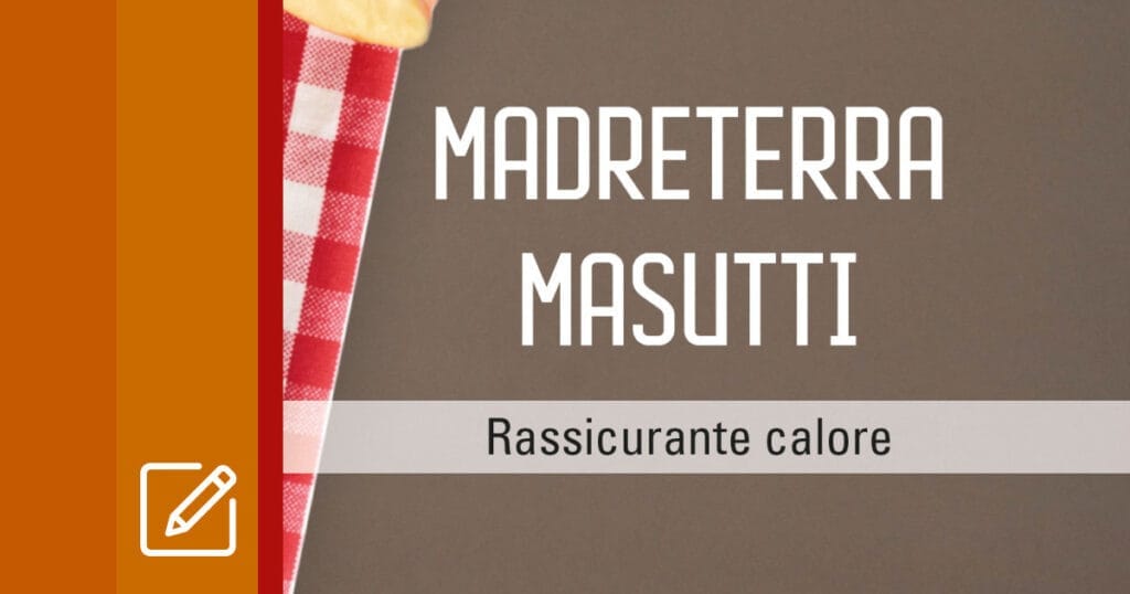 Copertina Articolo: FOcus Prodotto Madreterra Masutti