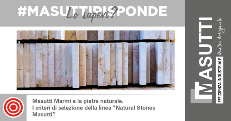 I criteri di selezione della linea Natural Stones Masutti