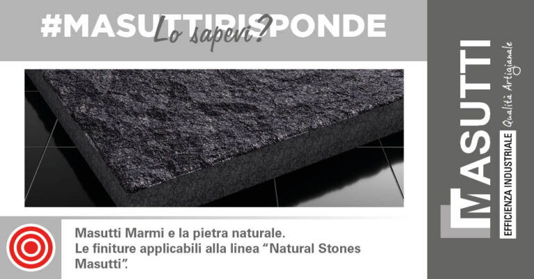 Le finiture applicabili alla linea Natural Stones Masutti
